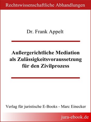 cover image of Außergerichtliche Mediation als Zulässigkeitsvoraussetzung für den Zivilprozess